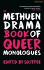 The Methuen Drama Book of Queer Monologues