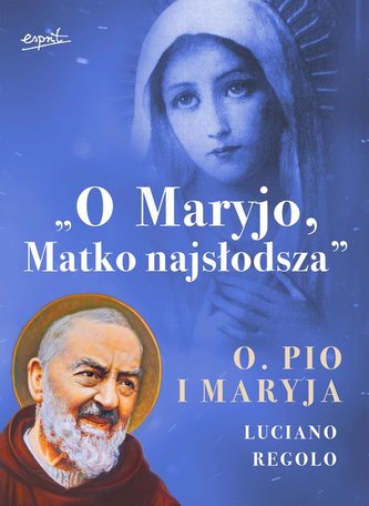 O Maryjo Matko najsłodsza