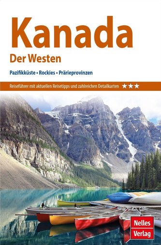 Förg, N: Nelles Guide Reiseführer Kanada: Der Westen