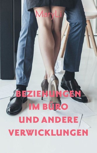 Beziehungen im Büro  und andere Verwicklungen