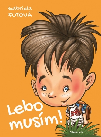 Lebo musím! Lebo musím!