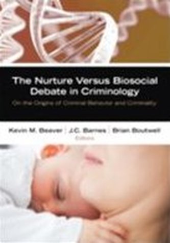 The Nurture Versus Biosocial Debate in Criminology