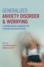 Generalized Anxiety Disorder and Worrying: A Comprehensive Handbook for Clinicians and Researchers