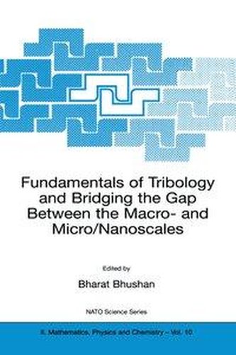 Fundamentals of Tribology and Bridging the Gap Between the Macro- And Micro/Nanoscales