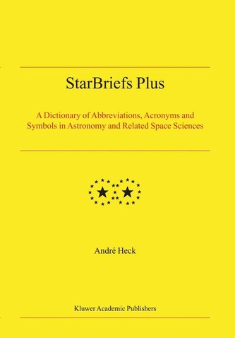 Starbriefs Plus: A Dictionary of Abbreviations, Acronyms and Symbols in Astronomy and Related Space Sciences