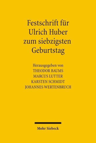 Festschrift für Ulrich Huber zum siebzigsten Geburtstag