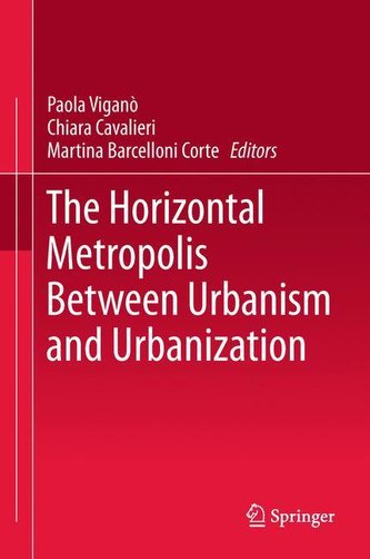 The Horizontal Metropolis Between Urbanism and Urbanization