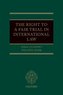 The Right to a Fair Trial in International Law