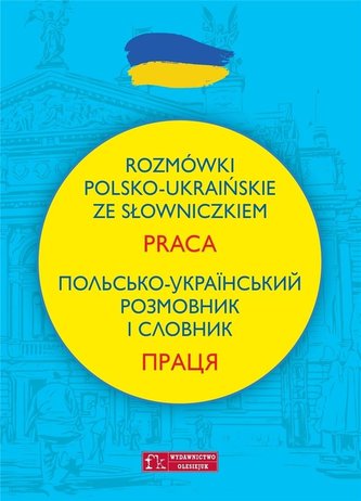 Rozmówki polsko-ukraińskie ze słowniczkiem Praca