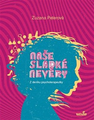 Naše sladké nevěry - Z deníku psychoterapeutky