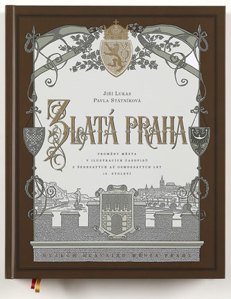 Zlatá Praha - Proměny města v ilustracích časopisů z šedesátých až osmdesátých let 19. století