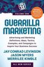 Guerrilla Marketing Volume 1: Advertising and Marketing Definitions, Ideas, Tactics, Examples, and Campaigns to Inspire Your Bus