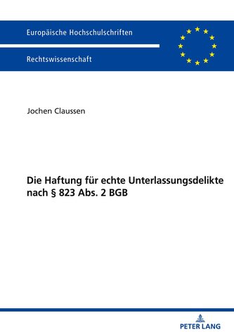 Die Haftung für echte Unterlassungsdelikte nach § 823 Abs. 2 BGB