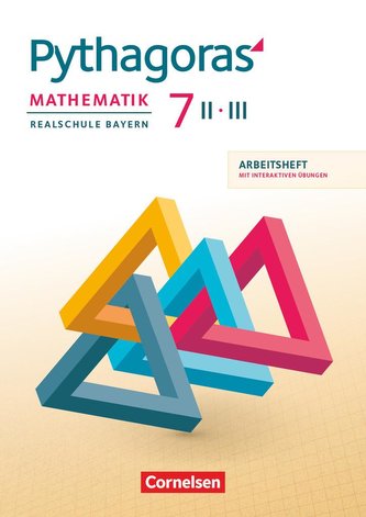 Pythagoras 7. Jahrgangsstufe (WPF II/III) - Realschule Bayern - Arbeitsheft mit eingelegten Lösungen und interaktiven Übungen au