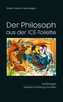 Der Philosoph aus der ICE-Toilette