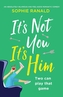 It's Not You it's Him