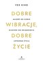 Dobre wibracje, dobre życie