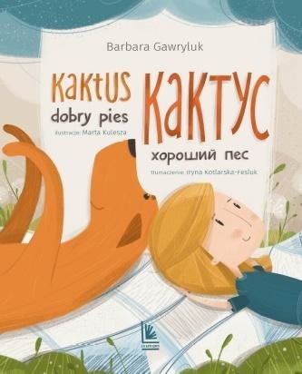 Kaktus dobry pies .Książka dwujęzyczna polsko-ukraińska
