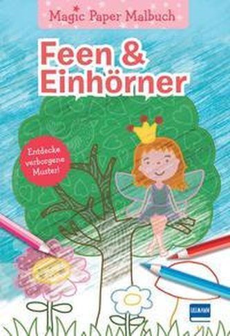 Magic Paper Malbuch - Feen & Einhörner