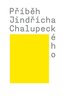 Příběh Jindřicha Chalupeckého