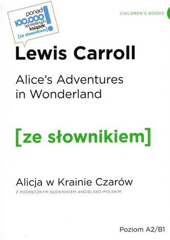 Alice's Adventures in Wonderland / Alicja w krainie czarów z podręcznym słownikiem angielsko-polskim