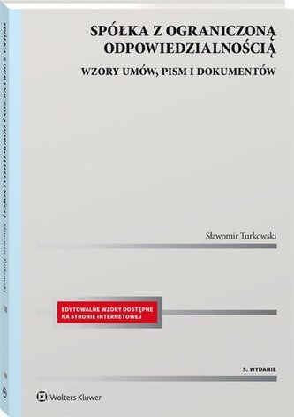 Spółka z ograniczoną odpowiedzialnością Wzory umów pism i dokumentów