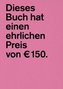 Dieses Buch hat einen ehrlichen Preis von EUR 150.