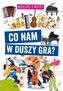 Co nam w duszy gra?