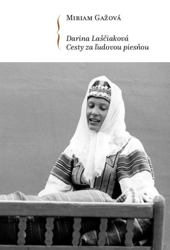 Darina Laščiaková - Cesty za ľudovou piesňou + CD