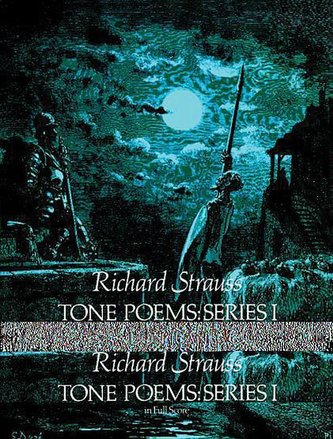 Tone Poems in Full Score, Series I: Don Juan, Tod Und Verklarung, & Don Quixote