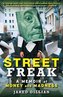 Street Freak: A Memoir of Money and Madness