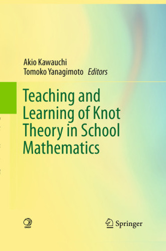 Teaching and Learning of Knot Theory in School Mathematics