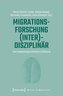 Migrationsforschung (inter)disziplinär