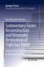 Sedimentary Facies Reconstruction and Kinematic Restoration of Tight Gas Fields