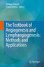 The Textbook of Angiogenesis and Lymphangiogenesis: Methods and Applications