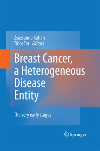 Breast Cancer, a Heterogeneous Disease Entity Breast Cancer, a Heterogeneous Disease Entity