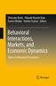 Behavioral Interactions, Markets, and Economic Dynamics