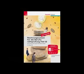 Rechnungswesen für die Berufsreifeprüfung (Teil 3) Personalverrechnung & Steuerlehre aktuell Lösungsheft