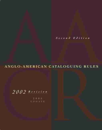Anglo-American Cataloguing Rules, 2002 Revision, 2005 Update