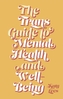 The Trans Guide to Mental Health and Well-Being