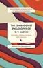 The Zen Buddhist Philosophy of D. T. Suzuki