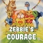 Zebbie's Courage