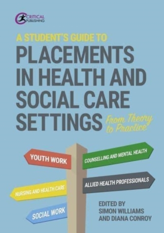 A Student's Guide to Placements in Health and Social Care Settings