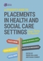 A Student's Guide to Placements in Health and Social Care Settings
