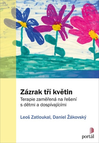 Zázrak tří květin: Terapie zaměřená na řešení s dětmi a dospívajícími