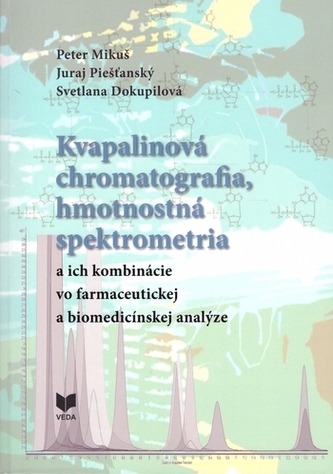 Kvapalinová chromatografia, hmotnostná spektometria a ich kombinácie vo farmaceutickej a biomedicíns