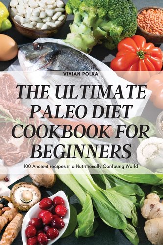 THE ULTIMATE PALEO DIET COOKBOOK FOR BEGINNERS