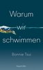 Warum wir schwimmen