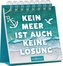 Kein Meer ist auch keine Lösung