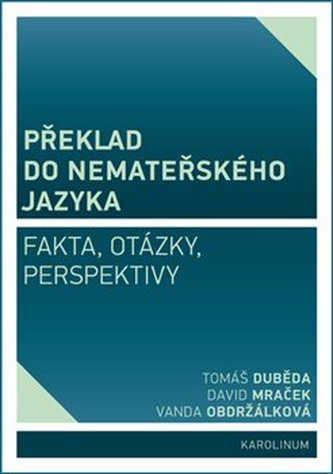 Překlad do nemateřského jazyka - Fakta, otázky, perspektivy